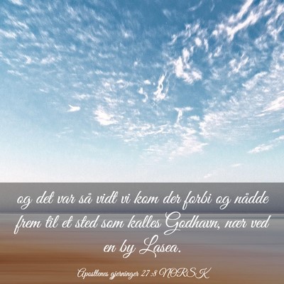 Picture 03 - Apostlenes gjerninger 27:8 NORSK - og det var så vidt vi kom der forbi og nådde - Bible Verse Picture