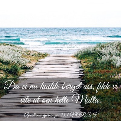 Picture 03 - Apostlenes gjerninger 28:1 NORSK - Da vi nu hadde berget oss, fikk vi vite at øen - Bible Verse Picture