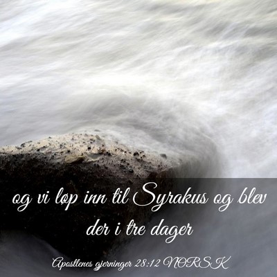 Picture 03 - Apostlenes gjerninger 28:12 NORSK - og vi løp inn til Syrakus og blev der i tre - Bible Verse Picture