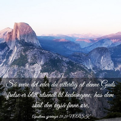 Picture 03 - Apostlenes gjerninger 28:28 NORSK - Så være det eder da vitterlig at denne Guds - Bible Verse Picture