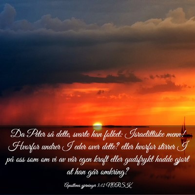 Picture 03 - Apostlenes gjerninger 3:12 NORSK - Da Peter så dette, svarte han folket: - Bible Verse Picture