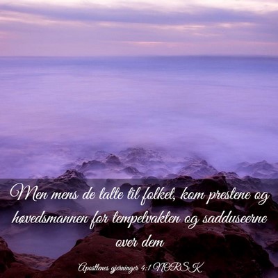 Picture 03 - Apostlenes gjerninger 4:1 NORSK - Men mens de talte til folket, kom prestene og - Bible Verse Picture