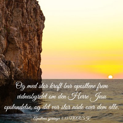 Picture 03 - Apostlenes gjerninger 4:33 NORSK - Og med stor kraft bar apostlene frem vidnesbyrdet - Bible Verse Picture