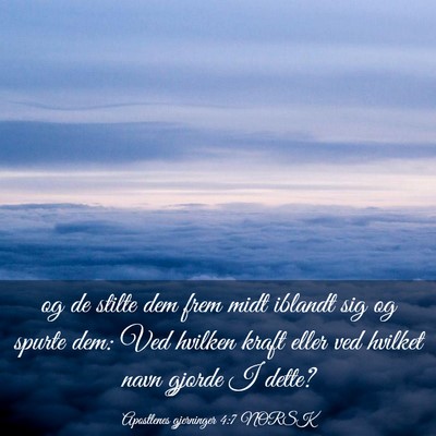 Picture 03 - Apostlenes gjerninger 4:7 NORSK - og de stilte dem frem midt iblandt sig og spurte - Bible Verse Picture