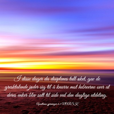 Picture 03 - Apostlenes gjerninger 6:1 NORSK - I disse dager da disiplenes tall øket, gav de - Bible Verse Picture