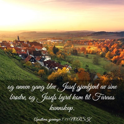 Picture 03 - Apostlenes gjerninger 7:13 NORSK - og annen gang blev Josef gjenkjent av sine - Bible Verse Picture