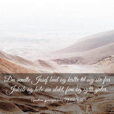 Picture 03 - Apostlenes gjerninger 7:14 NORSK - Da sendte Josef bud og kalte til sig sin far - Bible Verse Picture