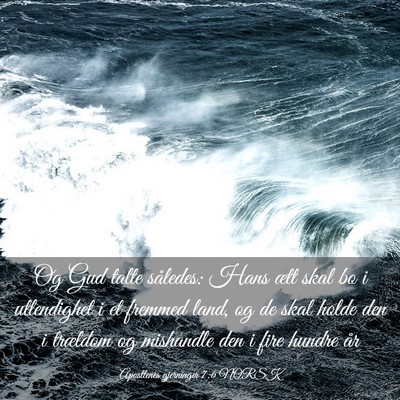 Picture 03 - Apostlenes gjerninger 7:6 NORSK - Og Gud talte således: Hans ætt skal bo i - Bible Verse Picture