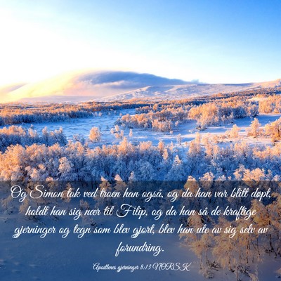 Picture 03 - Apostlenes gjerninger 8:13 NORSK - Og Simon tok ved troen han også, og da han var - Bible Verse Picture