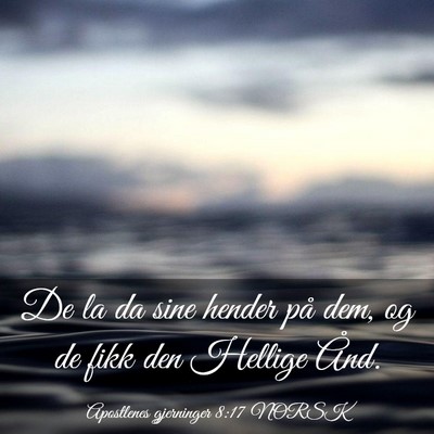 Picture 03 - Apostlenes gjerninger 8:17 NORSK - De la da sine hender på dem, og de fikk den - Bible Verse Picture