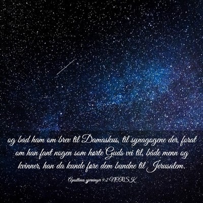 Picture 03 - Apostlenes gjerninger 9:2 NORSK - og bad ham om brev til Damaskus, til synagogene - Bible Verse Picture