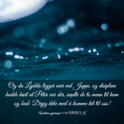Picture 03 - Apostlenes gjerninger 9:38 NORSK - Og da Lydda ligger nær ved Joppe, og disiplene - Bible Verse Picture