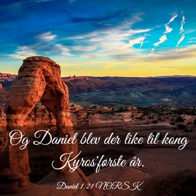 Picture 03 - Daniel 1:21 NORSK - Og Daniel blev der like til kong Kyros'første - Bible Verse Picture