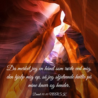 Picture 03 - Daniel 10:10 NORSK - Da merket jeg en hånd som rørte ved mig, den - Bible Verse Picture