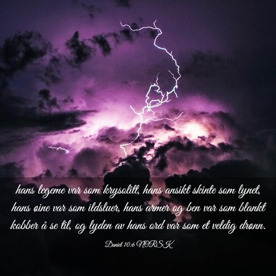 Picture 03 - Daniel 10:6 NORSK - hans legeme var som krysolitt, hans ansikt skinte - Bible Verse Picture