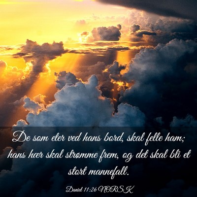 Picture 03 - Daniel 11:26 NORSK - De som eter ved hans bord, skal felle ham; hans - Bible Verse Picture