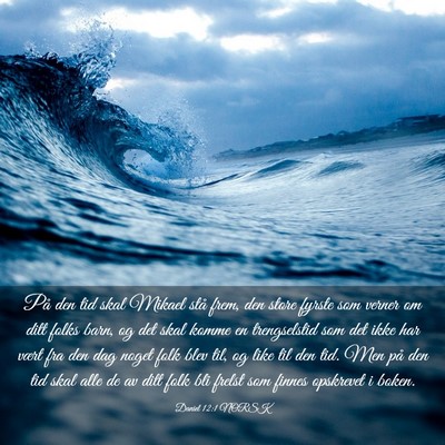 Picture 03 - Daniel 12:1 NORSK - På den tid skal Mikael stå frem, den store - Bible Verse Picture