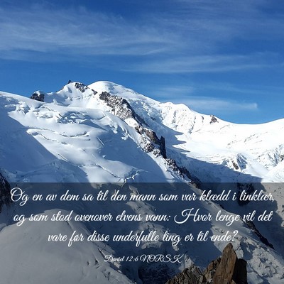 Picture 03 - Daniel 12:6 NORSK - Og en av dem sa til den mann som var klædd i - Bible Verse Picture