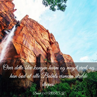 Picture 03 - Daniel 2:12 NORSK - Over dette blev kongen harm og meget vred, og han - Bible Verse Picture