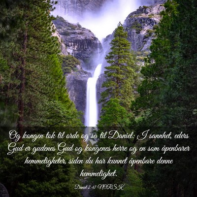Picture 03 - Daniel 2:47 NORSK - Og kongen tok til orde og sa til Daniel: I - Bible Verse Picture