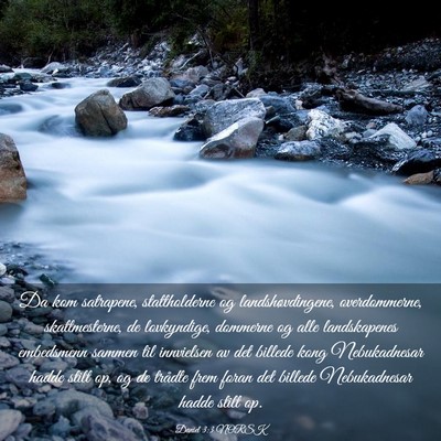 Picture 03 - Daniel 3:3 NORSK - Da kom satrapene, stattholderne og - Bible Verse Picture