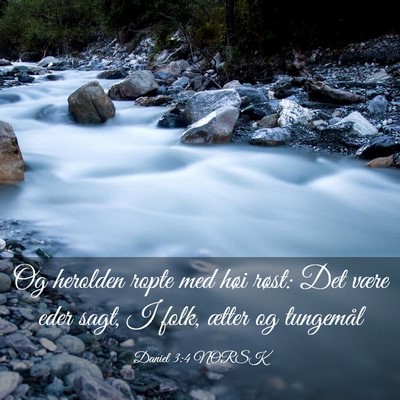 Picture 03 - Daniel 3:4 NORSK - Og herolden ropte med høi røst: Det være eder - Bible Verse Picture