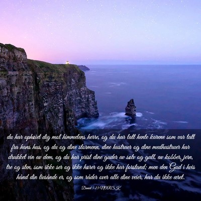 Picture 03 - Daniel 5:23 NORSK - du har ophøiet dig mot himmelens herre, og du - Bible Verse Picture