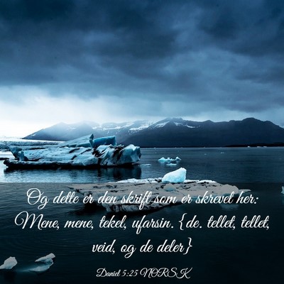 Picture 03 - Daniel 5:25 NORSK - Og dette er den skrift som er skrevet her: Mene, - Bible Verse Picture