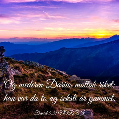 Picture 03 - Daniel 5:31 NORSK - Og mederen Darius mottok riket; han var da to og - Bible Verse Picture