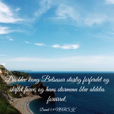 Picture 03 - Daniel 5:9 NORSK - Da blev kong Belsasar storlig forferdet og - Bible Verse Picture
