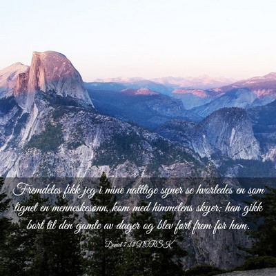 Picture 03 - Daniel 7:13 NORSK - Fremdeles fikk jeg i mine nattlige syner se - Bible Verse Picture