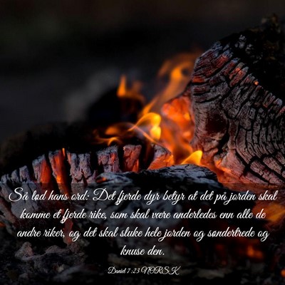 Picture 03 - Daniel 7:23 NORSK - Så lød hans ord: Det fjerde dyr betyr at det - Bible Verse Picture