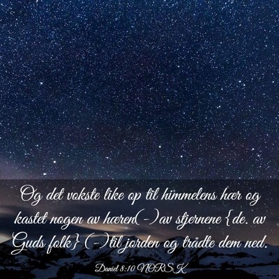 Picture 03 - Daniel 8:10 NORSK - Og det vokste like op til himmelens hær og - Bible Verse Picture