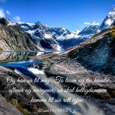 Picture 03 - Daniel 8:14 NORSK - Og han sa til mig: To tusen og tre hundre aftener - Bible Verse Picture