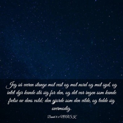 Picture 03 - Daniel 8:4 NORSK - Jeg så væren stange mot vest og mot nord og mot - Bible Verse Picture