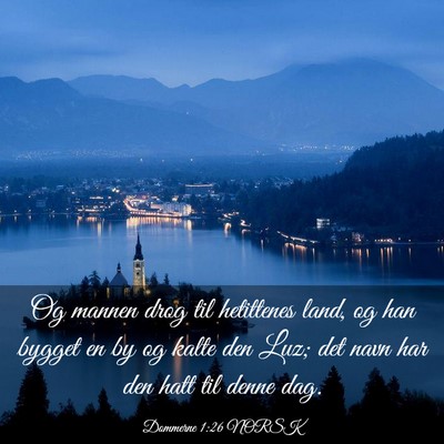 Picture 03 - Dommerne 1:26 NORSK - Og mannen drog til hetittenes land, og han bygget - Bible Verse Picture