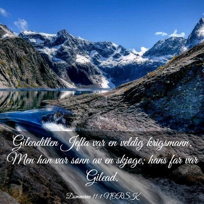 Picture 03 - Dommerne 11:1 NORSK - Gileaditten Jefta var en veldig krigsmann. Men - Bible Verse Picture