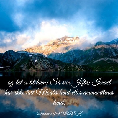 Picture 03 - Dommerne 11:15 NORSK - og lot si til ham: Så sier Jefta: Israel har - Bible Verse Picture