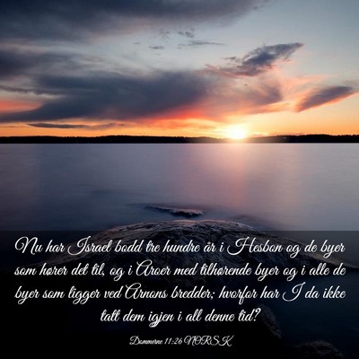 Picture 03 - Dommerne 11:26 NORSK - Nu har Israel bodd tre hundre år i Hesbon og de - Bible Verse Picture