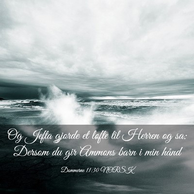 Picture 03 - Dommerne 11:30 NORSK - Og Jefta gjorde et løfte til Herren og sa: - Bible Verse Picture