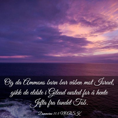 Picture 03 - Dommerne 11:5 NORSK - Og da Ammons barn bar våben mot Israel, gikk de - Bible Verse Picture