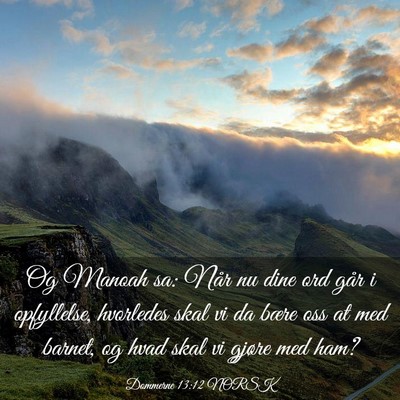 Picture 03 - Dommerne 13:12 NORSK - Og Manoah sa: Når nu dine ord går i opfyllelse, - Bible Verse Picture