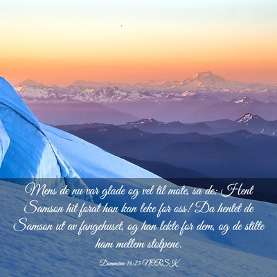 Picture 03 - Dommerne 16:25 NORSK - Mens de nu var glade og vel til mote, sa de: Hent - Bible Verse Picture