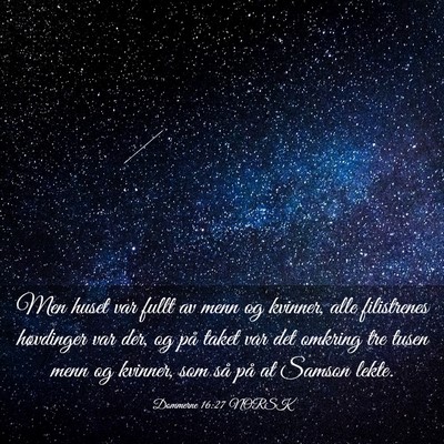Picture 03 - Dommerne 16:27 NORSK - Men huset var fullt av menn og kvinner, alle - Bible Verse Picture
