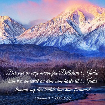 Picture 03 - Dommerne 17:7 NORSK - Der var en ung mann fra Betlehem i Juda; han var - Bible Verse Picture