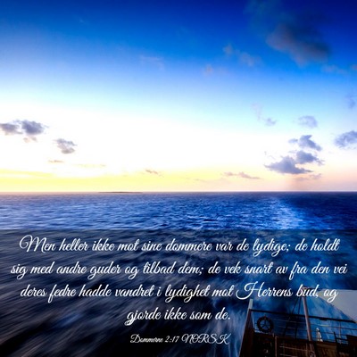Picture 03 - Dommerne 2:17 NORSK - Men heller ikke mot sine dommere var de lydige; - Bible Verse Picture