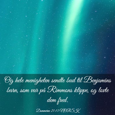 Picture 03 - Dommerne 21:13 NORSK - Og hele menigheten sendte bud til Benjamins barn, - Bible Verse Picture