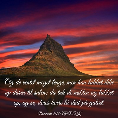 Picture 03 - Dommerne 3:25 NORSK - Og de ventet meget lenge, men han lukket ikke op - Bible Verse Picture