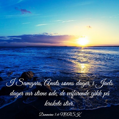 Picture 03 - Dommerne 5:6 NORSK - I Samgars, Anats sønns dager, i Jaels dager var - Bible Verse Picture