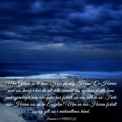 Picture 03 - Dommerne 6:13 NORSK - Men Gideon sa til ham: Hør på mig, Herre! Er - Bible Verse Picture
